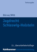 Cover-Bild zum Titel 'Jagdrecht Schleswig-Holstein' von 'Marcus Börner, Otto Witt'