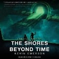 The Shores Beyond Time Lib/E - Kevin Emerson