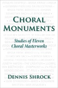 Cover-Bild zum Titel 'Choral Monuments' von 'Dennis Shrock'