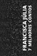 Cover-Bild zum Titel '7 melhores contos de Francisca Júlia' von 'Francisca Júlia, Francisca Júlia, August Nemo'