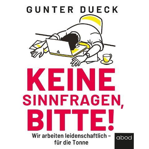 Keine Sinnfragen, bitte! - Gunter Dueck