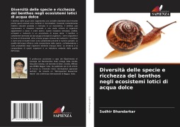 Cover-Bild zum Titel 'Diversità delle specie e ricchezza del benthos negli ecosistemi lotici di acqua dolce' von 'Sudhir Bhandarkar'