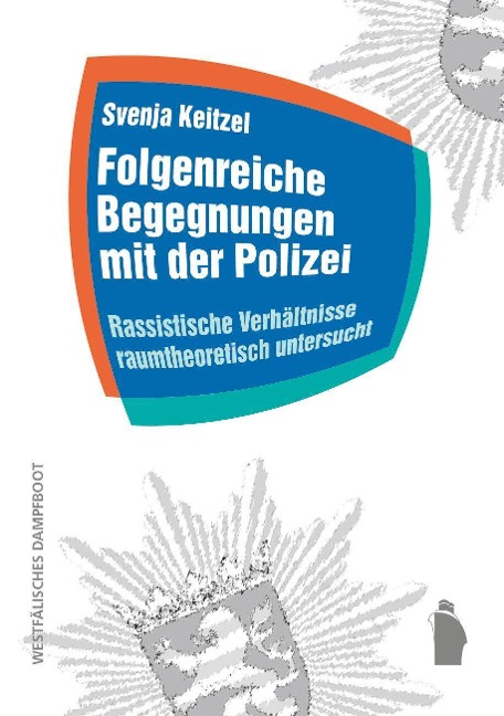 Folgenreiche Begegnungen mit der Polizei - Svenja Keitzel