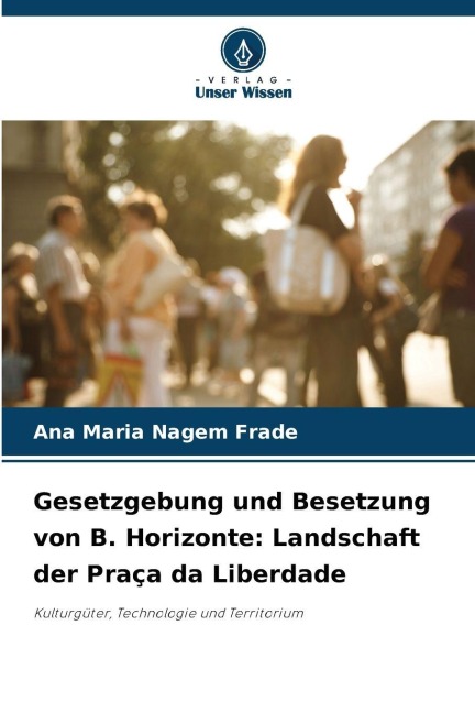 Gesetzgebung und Besetzung von B. Horizonte: Landschaft der Praça da Liberdade - Ana Maria Nagem Frade