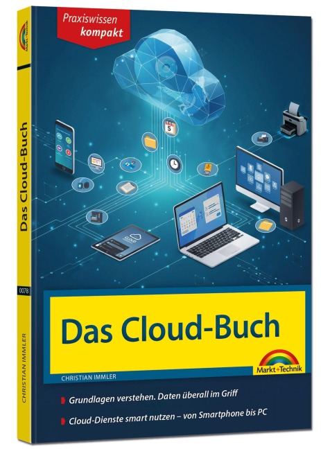 Das Cloud-Buch - Deine eigene Cloud - Daten überall im Griff - von Smartphone bis PC, komplett in Farbe - Christian Immler