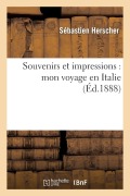 Cover-Bild zum Titel 'Souvenirs Et Impressions: Mon Voyage En Italie' von 'Sébastien Herscher'