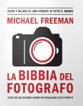 La bibbia del fotografo - Michael Freeman