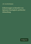 Erläuterungen zu Benedict von Spinoza's theologisch-politischer Abhandlung - J. H. Von Kirchmann
