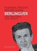 Cover-Bild zum Titel 'Berlinguer. Vita trascorsa, vita vivente' von 'Susanna Cressati, Simone Siliani'
