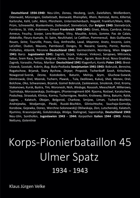 Das Korps-Pionierbataillon 45 Ulmer Spatz 1934-1943 - Klaus Jürgen Velke