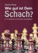 Cover-Bild zum Titel 'Wie gut ist Dein Schach ?' von 'Daniel King'