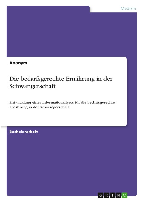 Die bedarfsgerechte Ernährung in der Schwangerschaft - Anonymous