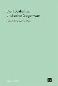 Cover-Bild zum Titel 'Der Idealismus und seine Gegenwart' von ''