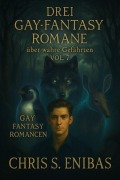 Cover-Bild zum Titel 'Drei Gay Fantasy Romane über wahre Gefährten Vol. 7' von 'Chris S. Enibas'