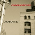 Dreamcatcher - Pishbacher Trio