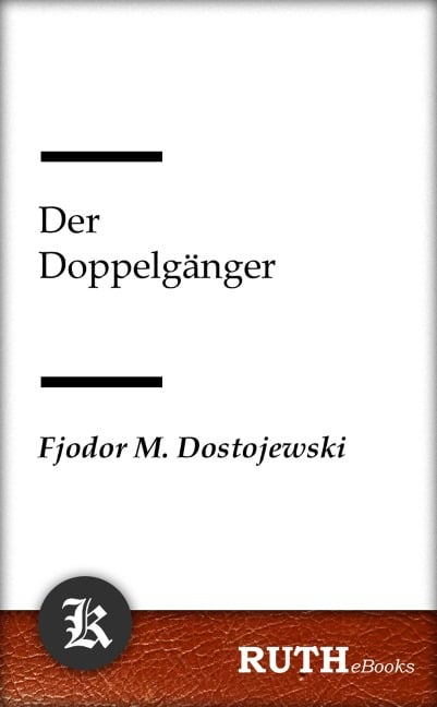 Der Doppelgänger - Fjodor Michailowitsch Dostojewski