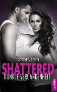 Cover-Bild zum Titel 'Shattered - Dunkle Vergangenheit' von 'Cynthia Eden'