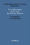 Cover-Bild zum Titel 'Klientelsysteme im Europa der Frühen Neuzeit' von ''