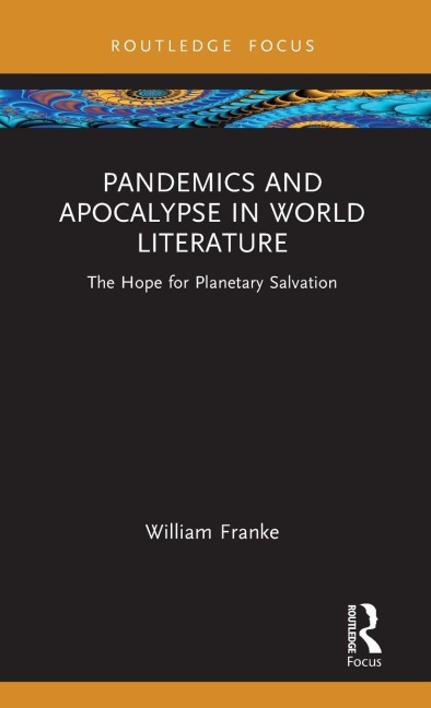 Pandemics and Apocalypse in World Literature - William Franke