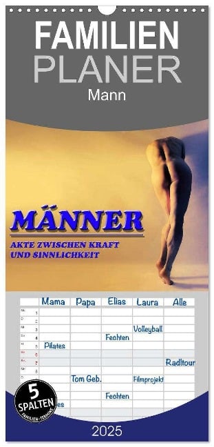 Familienplaner 2025 - MÄNNER - AKTE ZWISCHEN KRAFT UND SINNLICHKEIT mit 5 Spalten (Wandkalender, 21 x 45 cm) CALVENDO - Michael Borgulat