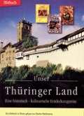 Cover-Bild zum Titel 'Unser Thüringer Land' von 'Martin Heckmann, Thomas Körber'