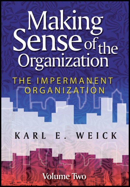Making Sense of the Organization, Volume 2 - Karl E. Weick
