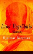 Cover-Bild zum Titel 'Eros' Begräbnis (Roman)' von 'Hjalmar Bergman'