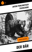 Cover-Bild zum Titel 'Der Bär' von 'Anton Pawlowitsch Tschechow'
