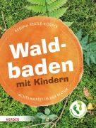 Cover-Bild zum Titel 'Waldbaden mit Kindern' von 'Regina Bestle-Körfer'