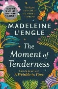 Cover-Bild zum Titel 'The Moment of Tenderness Lib/E' von 'Madeleine L'Engle'