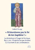 Cover-Bild zum Titel '' N'abandonne pas la foi de ton baptême ! '' von 'Gabriel Bunge'