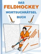 Cover-Bild zum Titel 'DAS FELDHOCKEY WORTSUCHRÄTSEL BUCH' von 'Brian Gagg'