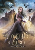 Cover-Bild zum Titel 'Blood, Fire & Mercy' von 'Christina Davis'