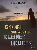 Cover-Bild zum Titel 'grosse schwester, kleiner bruder' von 'Lise Gast'