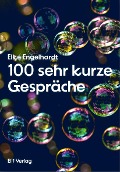 Cover-Bild zum Titel '100 sehr kurze Gespräche' von 'Elke Engelhardt'