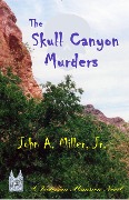 Cover-Bild zum Titel 'The Skull Canyon Murders (Victorian Mansion, #9)' von 'John A. Miller'