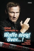 Cover-Bild zum Titel 'Waffe weg! Over...!' von 'Ralf Kramp, Beate Sauer, Klaus Stickelbroeck, Angela Eßer, Peter Godazgar'
