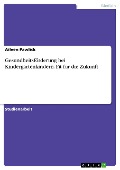 Gesundheitsförderung bei Kindergartenkindern. Fit für die Zukunft - Aileen Pawlick