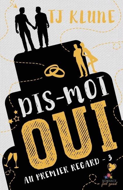Dis-moi oui - T J Klune