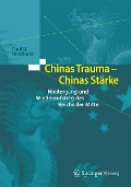 Chinas Trauma - Chinas Stärke - Paul U. Unschuld