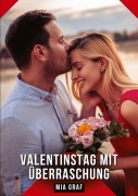 Cover-Bild zum Titel 'Valentinstag mit Überraschung' von 'Mia Graf'