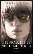Cover-Bild zum Titel 'Die Frau, die es nicht mehr gibt' von 'Maiken Nielsen'
