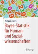 Cover-Bild zum Titel 'Bayes-Statistik für Human- und Sozialwissenschaften' von 'Wolfgang Tschirk'