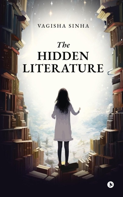 The Hidden Literature - Vagisha Sinha
