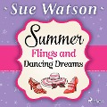 Summer Flings and Dancing Dreams - Sue Watson