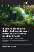 Cover-Bild zum Titel 'Il valore economico della biodiversità per i mezzi di sussistenza locali in Etiopia' von 'Misganaw Eyassu'