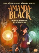 Cover-Bild zum Titel 'Amanda Black - Geheimoperation im Untergrund' von 'Juan Gómez-Jurado, Bárbara Montes'