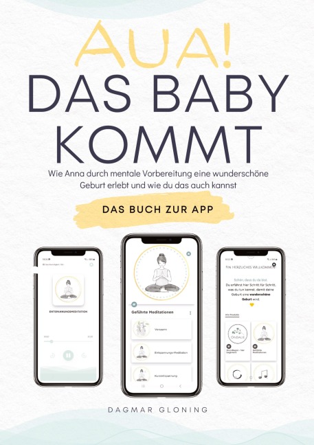 Aua! Das Baby kommt - Dagmar Gloning