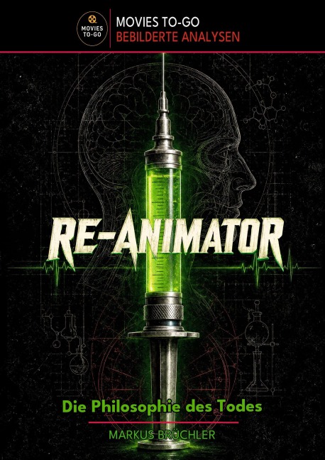Re-Animator - Die Philosophie des Todes (Movies To-Go) - Markus Brüchler