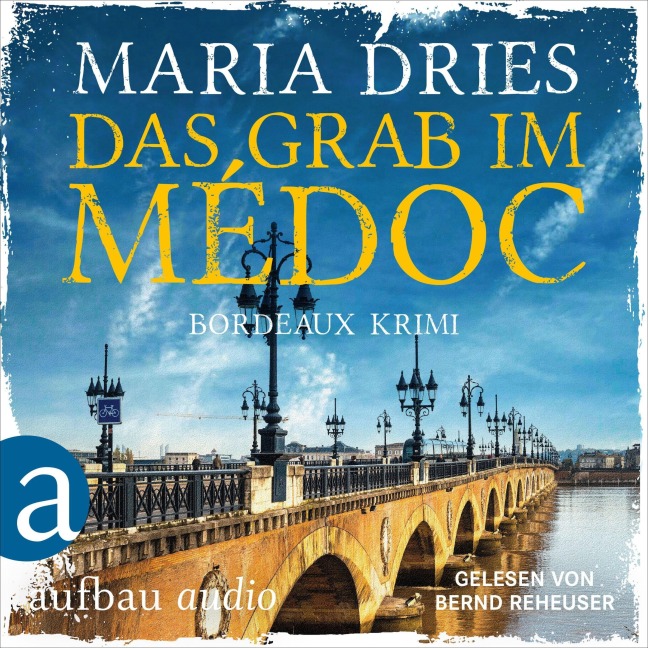 Das Grab im Médoc - Bordeaux-Krimi - Maria Dries